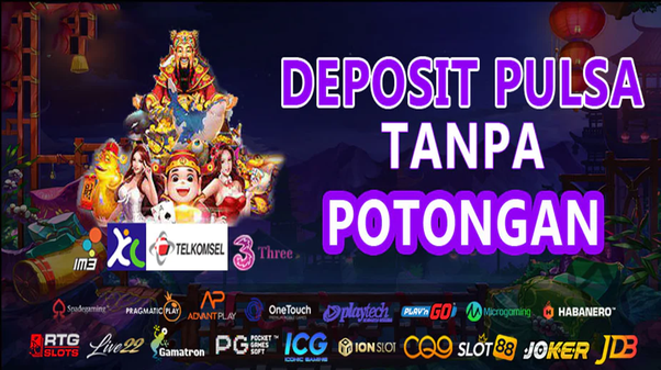 Slot Deposit Pulsa Mudah dan Praktis